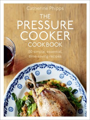 cover image of The Pressure Cooker Cookbook